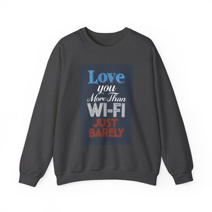 LOVE YOU MORE THAN WIFI-JUST BARELY