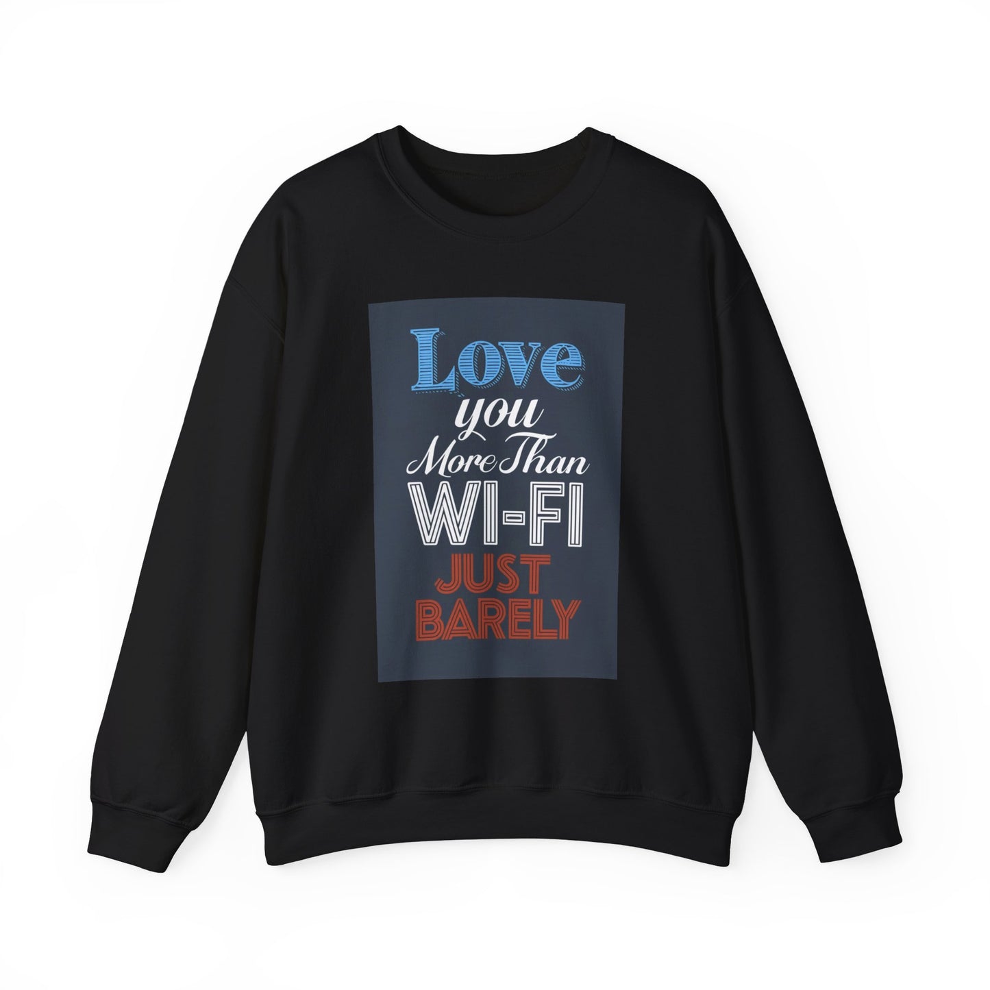 LOVE YOU MORE THAN WIFI-JUST BARELY