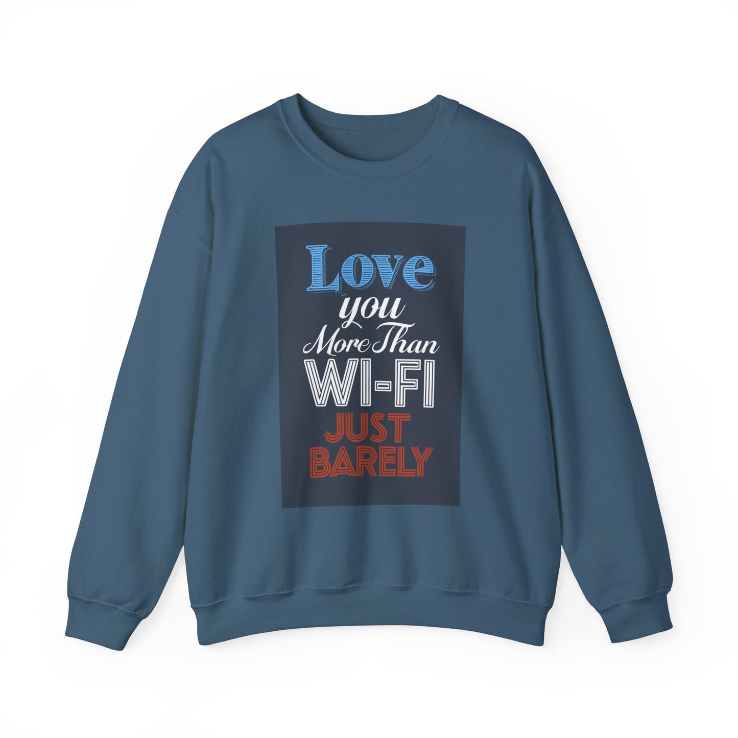 LOVE YOU MORE THAN WIFI-JUST BARELY